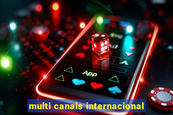 multi canais internacional